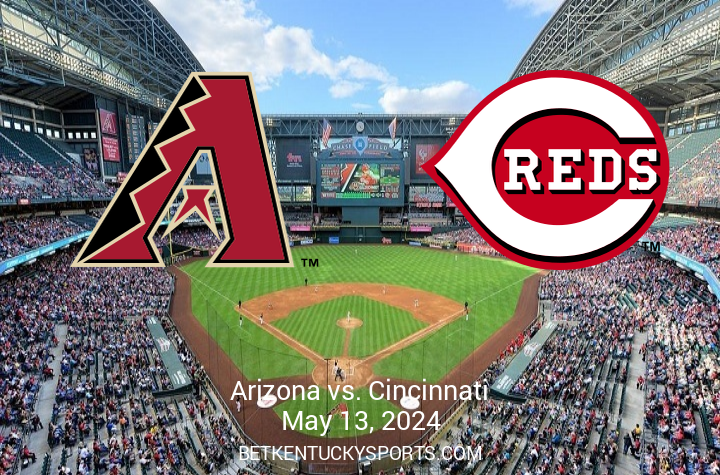 Preview: Cincinnati Reds vs Arizona Diamondbacks – May 13, 2024, at Chase Field